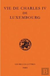 Vie De Charles Iv De Luxembourg