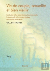 Vie De Couple, Sexualite Et Bien Vieillir - T01 - Vie De Couple, Sexualite Et Bien Vieillir - Les Et