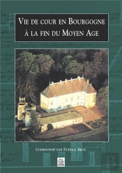 Vie De Cour En Bourgogne A La Fin Du Moyen Age
