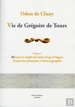 Bertrand.pt - Vie De Grégoire De Tours, Volume 1. : Manuscrit Inédit De S. Serge D'Angers, Traduction, Historiographie.