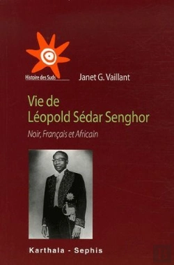 Bertrand.pt - Vie De Léopold Sédar Senghor ; Noir, Français Et Africain