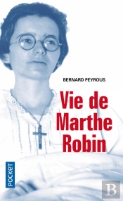 Vie De Marthe Robin