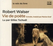 Vie De Poete - Lu Par Gilles Tschudi