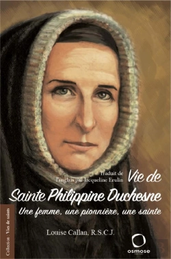 Bertrand.pt - Vie De Sainte Philippine Duchesne : Une Femme, Une Pionnière, Une Sainte