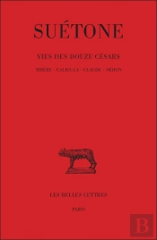 Vie Des Douze Césars. Tome Ii : Tibère - Caligula - Claude - Néron