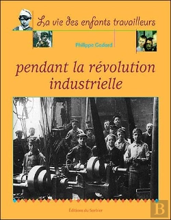 Bertrand.pt - Vie Des Enfants Travailleurs Pendant La Revolution Industrielle