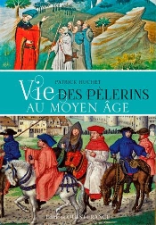 Vie Des Pelerins Au Moyen Age