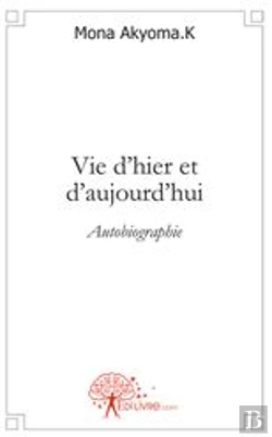 Bertrand.pt - Vie D'Hier Et D'Aujourd'Hui ; Autobiographie