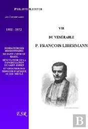 Vie Du Vénérable P.François Libermann
