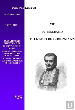 Bertrand.pt - Vie Du Vénérable P.François Libermann