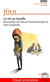 Vie En Famille. Renouveler Les Valeurs Fondamentales Du Vivre-Ensemble (La)