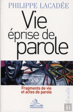 Bertrand.pt - Vie Éprise De Parole ; Fragments De Vie Et Actes De Parole