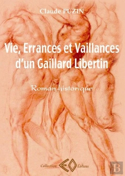Bertrand.pt - Vie, Errances Et Vaillances D'Un Gaillard Libertin