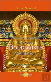 Vie Et Enseignement D'Un Moine Bouddhiste Occidental