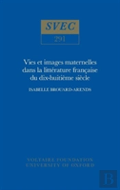 Vie Et Images Maternelles Dans La Litterature Francaise Du Xviiie Siecle