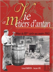 Vie Et Métiers D'Antan ; Début Du Xxème Siècle Aux Année 1940
