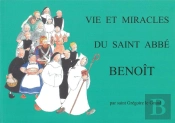 Vie Et Miracles Du Saint Abbé Benoît
