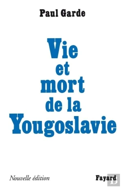 Bertrand.pt - Vie Et Mort De La Yougoslavie