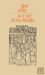 Vie Et Mort De L'Inca Atahuallpa