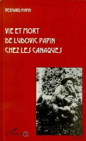 Vie Et Mort De Ludovic Papin Chez Les Canaques