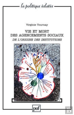 Bertrand.pt - Vie Et Mort Des Agencements Sociaux. De L'Origine Des Institutions
