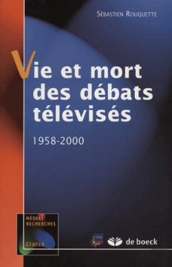 Bertrand.pt - Vie Et Mort Des Debats Televises ; 1958-2000