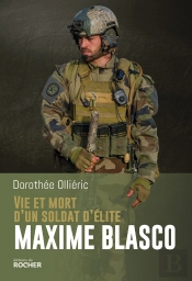 Vie Et Mort D'Un Soldat D'Élite : Maxime Blasco