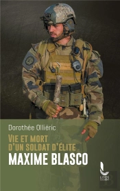 Vie Et Mort D'Un Soldat D'Élite : Maxime Blasco