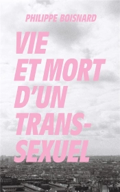 Vie Et Mort D'Un Transsexuel