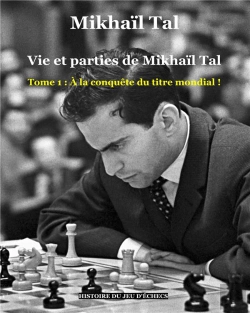 Bertrand.pt - Vie Et Parties De Mikhail Tal Tome 1 ; À La Conquête Du Titre