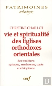 Vie Et Spiritualité Des Églises Orthodoxes Orientales