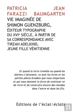 Bertrand.pt - Vie Imaginée De Shimon Guenzburg, Éditeur Typographe Du Xvi Siècle, À Partir De Sa Correspondance Avec Tirzah Adelking, Jeune Fille Vénitienne