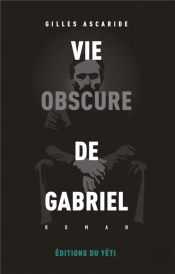 Vie Obscure De Gabriel