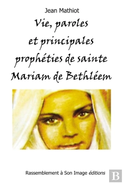 Bertrand.pt - Vie, Paroles Et Principales Prophéties De Sainte Mariam De Bethléem (Maryam Baouardy)