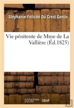 Bertrand.pt - Vie Penitente De Mme De La Valliere, Ecrite Par Mme De Genlis Et Suivie Des Reflexions