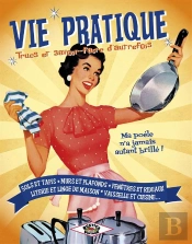 Vie Pratique, Trucs Et Savoir-Faire D'Autrefois