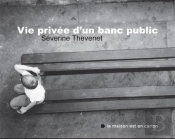 Vie Privee D'Un Banc Public