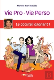 Vie Pro - Vie Perso ; Le Cocktail Gagnant !