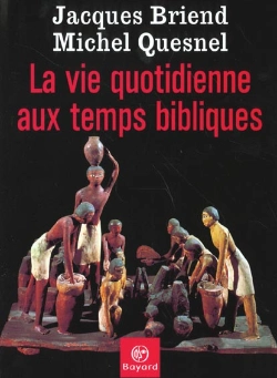 Bertrand.pt - Vie Quotidienne Aux Temps Bibliques