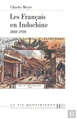 Bertrand.pt - Vie Quotidienne Des Francais En Indochine 1860-1910