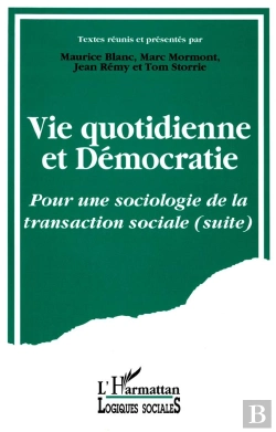 Bertrand.pt - Vie Quotidienne Et Démocratie ; Pour Une Sociologie De La Transaction Sociale