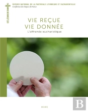 Vie Recue, Vie Donnée ; L'Offrande Eucharistique