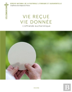 Bertrand.pt - Vie Recue, Vie Donnée ; L'Offrande Eucharistique