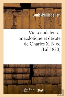 Bertrand.pt - Vie Scandaleuse De Charles X N Edition Edition 1830