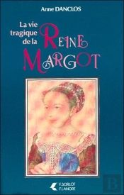 Vie Tragique De Reine Margot
