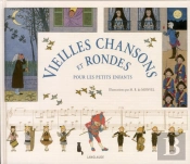 Vieilles Chansons Et Rondes Pour Les Petits Enfants