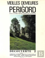 Vieilles Demeures En Périgord : Découverte T.2