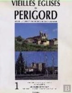Bertrand.pt - Vieilles Églises En Périgord T.1 ; L'Abbaye De Saint-Avit-Senieur, Les Églises De Trémolat