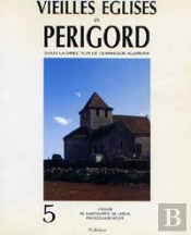 Vieilles Églises En Périgord T.5 ; L'Église De Saint-Martin De Limeuil