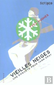 Vieilles Neiges ; Une Enquete Pour Yann Gray